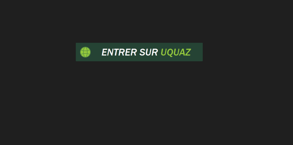 Uquaz voici un lien qui fonctionne en 2022 entrer dans uquaz
